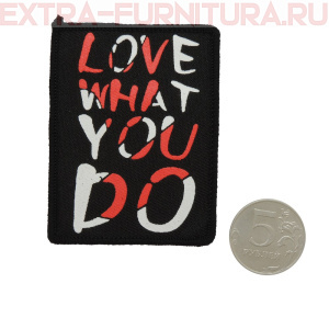 Нашивка Love what you do красный